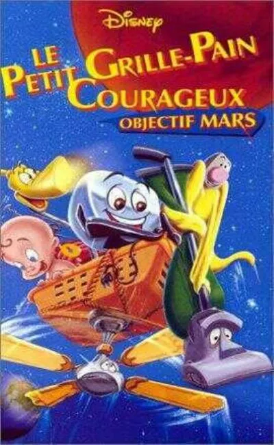 Le petit grille-pain courageux 3 : Objectif Mars (1999)