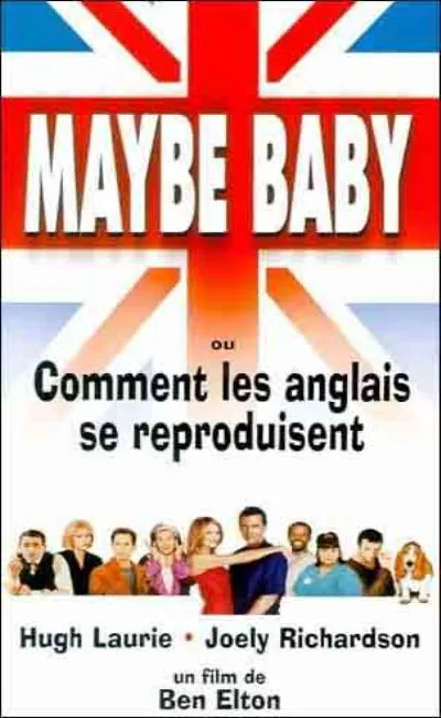 Maybe baby ou comment les anglais se reproduisent (2000)
