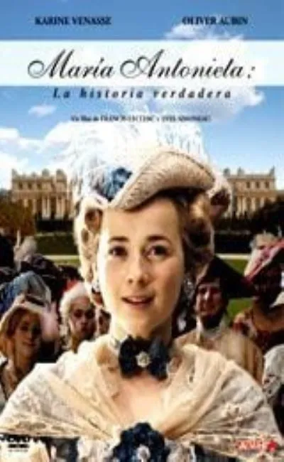 Marie-Antoinette : La véritable histoire (2007)